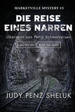 Die Reise eines Narren: Grossdruckausgabe: Marketville Mystery