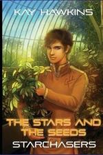 The Stars And The Seeds: Starchasers Book 4