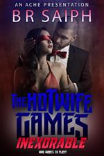 The Hotwife Games - Inexorable