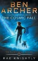 Ben Archer and the Cosmic Fall (The Alien Skill Series, Book 1)