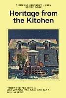 Heritage From The Kitchen: A Doucet Hennessy House Recipe Book