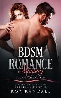 BDSM Romance Mastery For Women and Men: 2 Manuscript In 1 of Hot BDSM Sex Stories