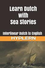Learn Dutch with Sea Stories: Interlinear Dutch to English