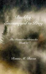 Buckley: Encouraged to Pray