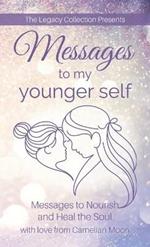 Messages to My Younger Self: Messages to Nourish and Heal the Soul