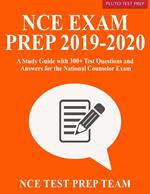 NCE Exam Prep 2019-2020: A Study Guide with 300+ Test Questions and Answers for the National Counselor Exam