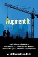 Augment It: How Architecture, Engineering and Construction Leaders Leverage Data and Artificial Intelligence to Build a Sustainable Future