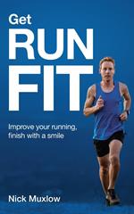 Run Fit: Improve Your Running, Finish With a Smile