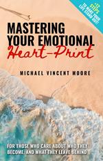 The E.Q. Revolution: Mastering Your Emotional Heart-Print