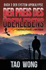 Der Preis des UEberlebens: Ein Apokalyptischer LitRPG-Roman