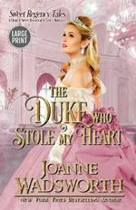 The Duke Who Stole My Heart: A Clean & Sweet Historical Regency Romance (Large Print)