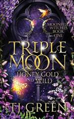 Triple Moon: Honey Gold and Wild: Paranormal Mysteries