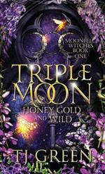 Triple Moon: Honey Gold and Wild: Paranormal Mysteries