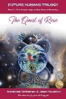 The Quest of Rose: The Cosmic Keys of Our Future Becoming