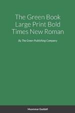 The Green Book Large Print Bold Times New Roman