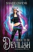 Born to be Devilish: A Snarky Urban Fantasy Series