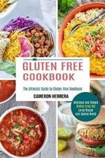 Gluten Free Cookbook: Delicious and Simple Dishes From the Large Recipe and Baking World (The Ultimate Guide to Gluten-free Cookbook)