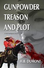 Gunpowder Treason and Plot: Book Five of the Noir Intelligence Series