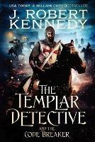 The Templar Detective and the Code Breaker