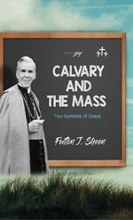 Calvary and the Mass: Two Summits of Grace