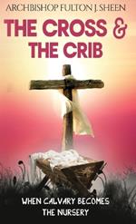 The Cross and the Crib: When Calvary Becomes The Nursery