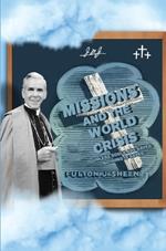 Missions and The World Crisis: Unless Souls are Saved, Nothing is Saved.