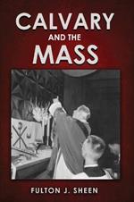 Calvary and the Mass: Large Print Edition