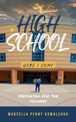 High School Here I Come: Preparing For the Journey