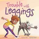 Trouble with Leggings: A Kid's Story Picture Book About a Girl and Her Farm Animals