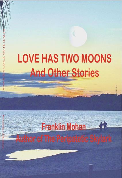 Love Has Two Moons And Other Stories