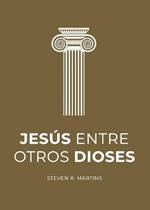 Jesus entre otros dioses