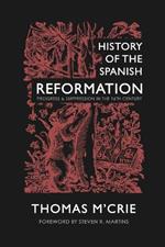 History of the Spanish Reformation: Progress & Suppression in the 16th Century