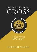 Under the Southern Cross: A Tale of the New World