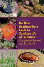 The New Beachcombers Guide to Seashore Life of Californi: Completely Revised and Expanded 2023