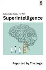 Superintelligence: Is Canada Ready for AI?