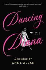 Teaching Diana to Dance: A Memoir by Anne Allan