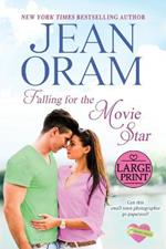 Falling for the Movie Star: A Movie Star Romance