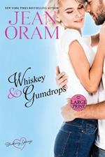 Whiskey and Gumdrops (LARGE PRINT): A Blueberry Springs Sweet Romance (Large Print Edition)