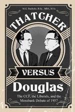 Thatcher versus Douglas: The CCF, the Liberals, and the Mossbank Debate of 1957