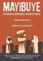 Mayibuye: 25 Years of Democracy in South Africa