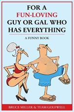 For a Fun-Loving Guy or Gal Who Has Everything: A Funny Book