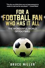 For a Football Fan Who Has it All: The Wonderful World of Football