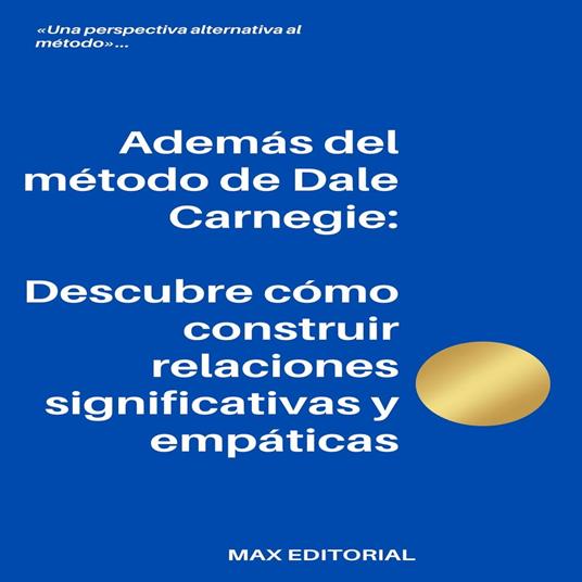 Además del método de Dale Carnegie