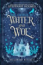 The Castle of Water and Woe