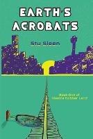 Earth's Acrobats: Book One of Neeble Nobber Land