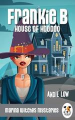 Frankie B: House of Hoodoo