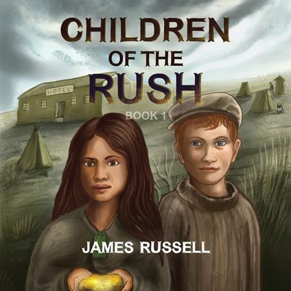 Children of the Rush - Book One