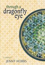 Through a dragonfly eye: A Memoir