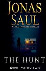 The Hunt: A Sarah Roberts Thriller Book 22