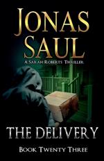 The Delivery: A Sarah Roberts Thriller Book 23